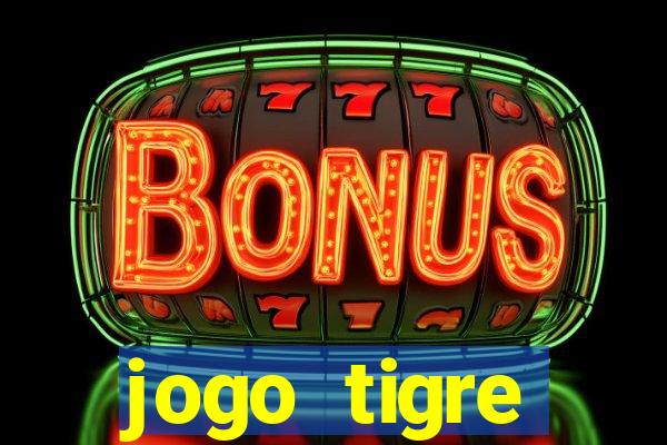 jogo tigre plataforma nova